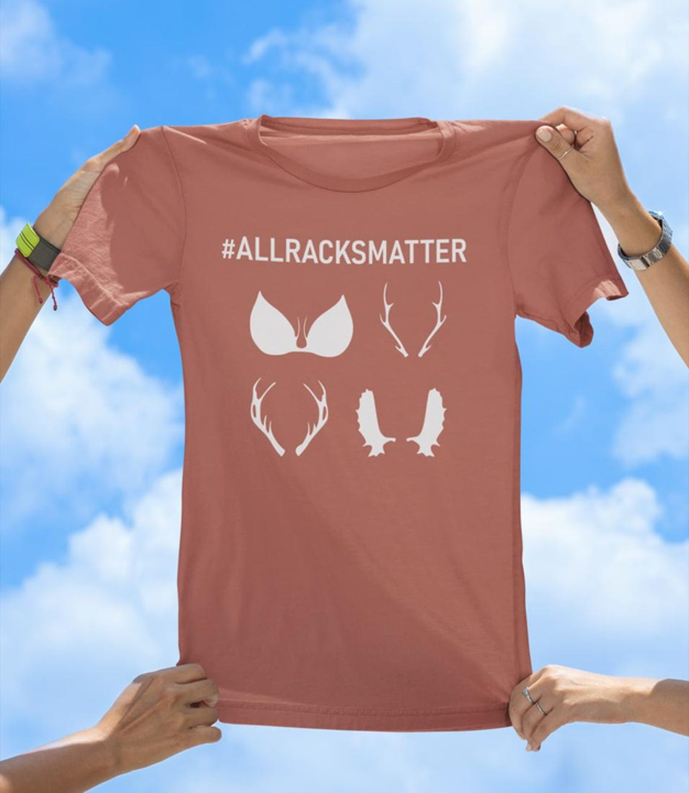 All Racks Matter T-Shirt | Funny Hunting and Outdoors Graphic Tee