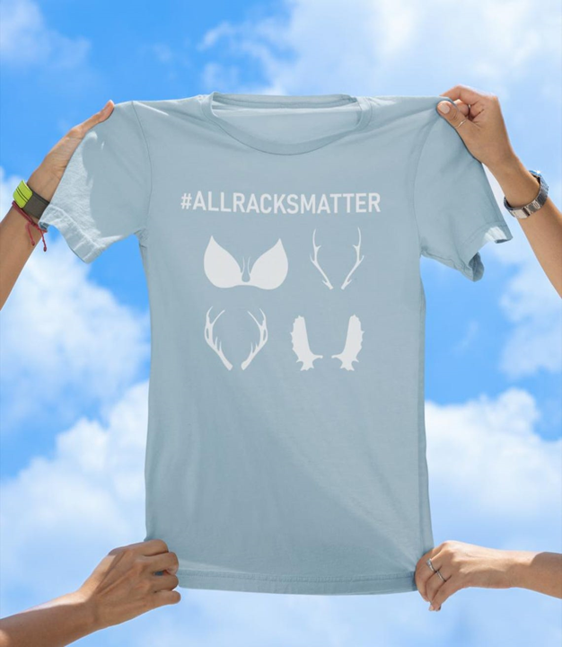 All Racks Matter T-Shirt | Funny Hunting and Outdoors Graphic Tee