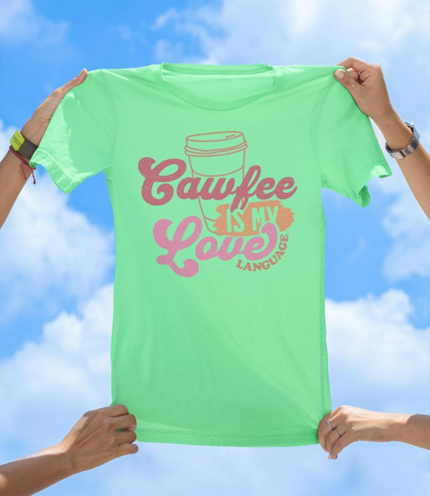 Cawfee Is My Love Language T-Shirt | Funny Coffee Lover Graphic Tee