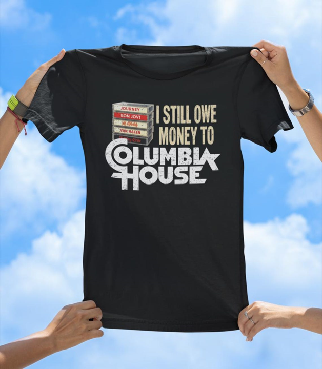 I Still Owe Money to Columbia House | Funny Retro Music T-Shirt - The Southern Yankee
