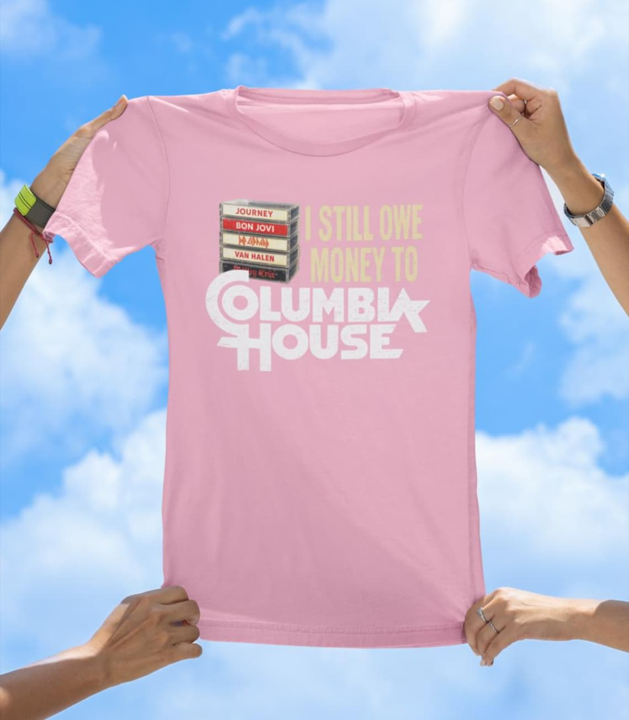 I Still Owe Money to Columbia House | Funny Retro Music T-Shirt