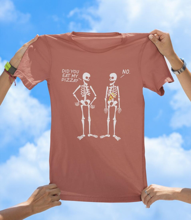 Did You Eat My Pizza? | Funny Skeleton T-Shirt