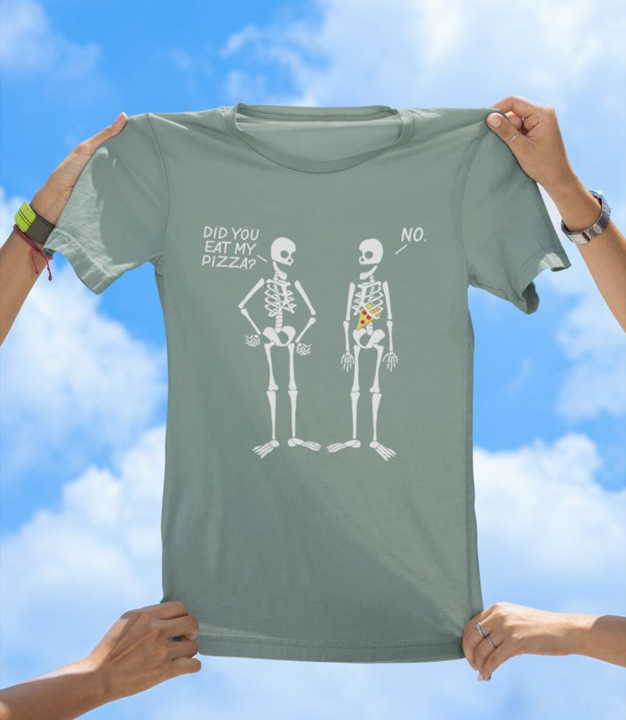 Did You Eat My Pizza? | Funny Skeleton T-Shirt