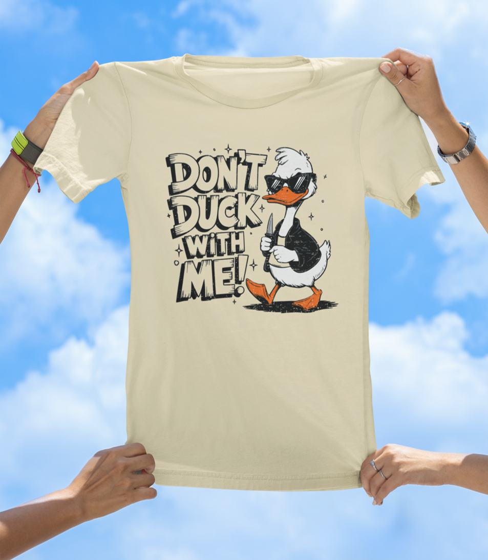 Don't Duck With Me T-Shirt Funny Sassy Duck Graphic Tee – The