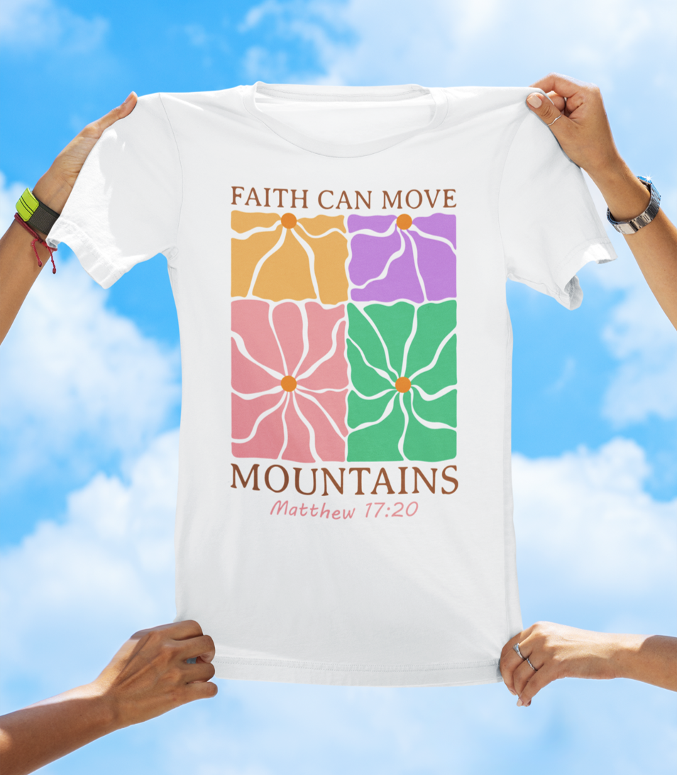 Faith Can Move Mountains – Matthew 17:20 | Floral Faith Tee