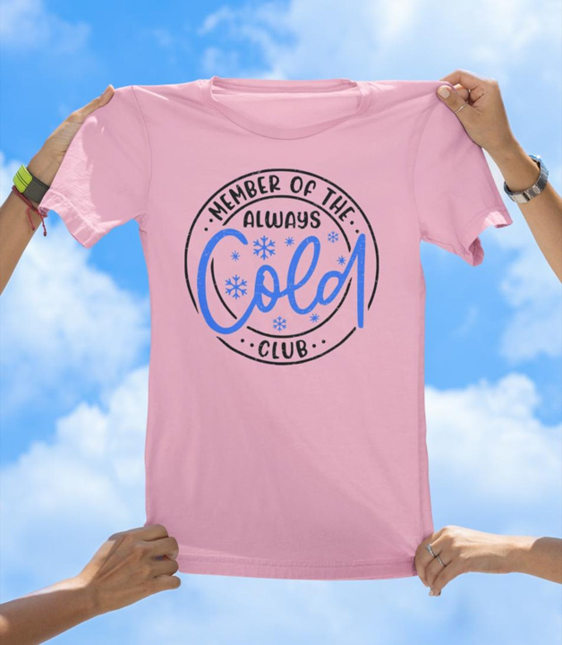 Cold Club T-Shirt | Always Cold Funny Graphic Tee
