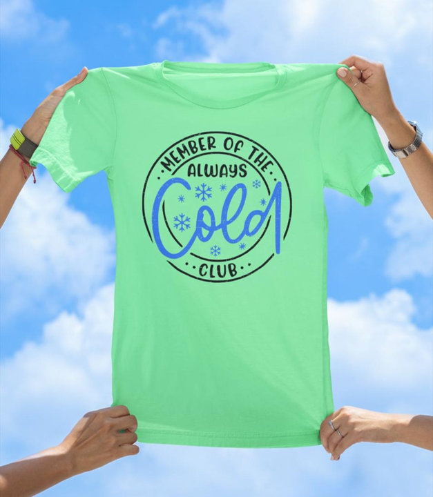Cold Club T-Shirt | Always Cold Funny Graphic Tee