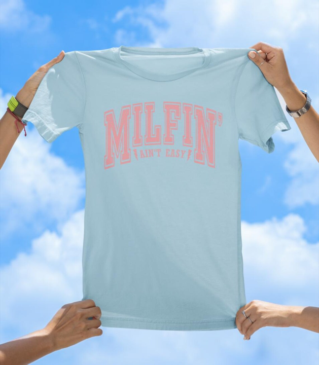 Milfin' Ain't Easy T-Shirt | Fun Mom Life Graphic Tee