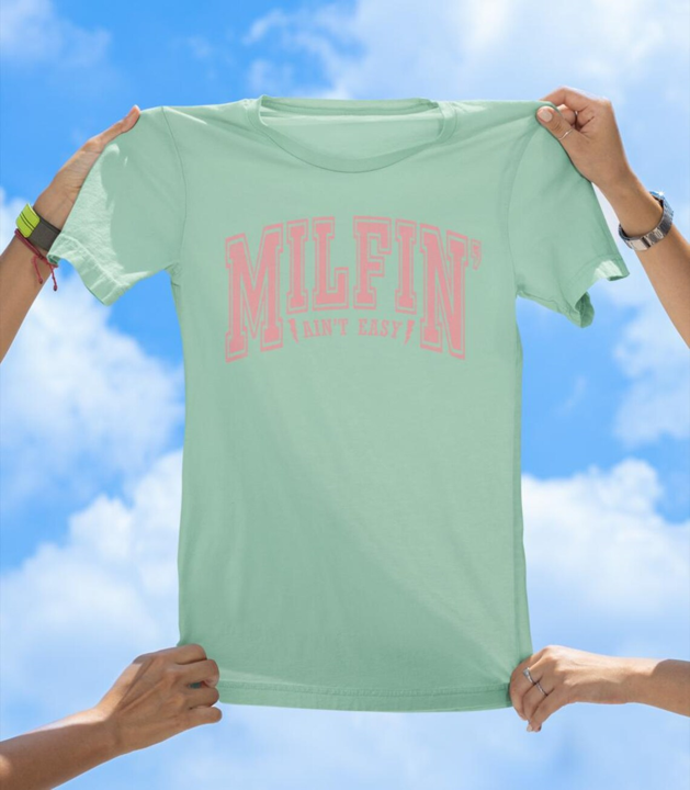 Milfin' Ain't Easy T-Shirt | Fun Mom Life Graphic Tee