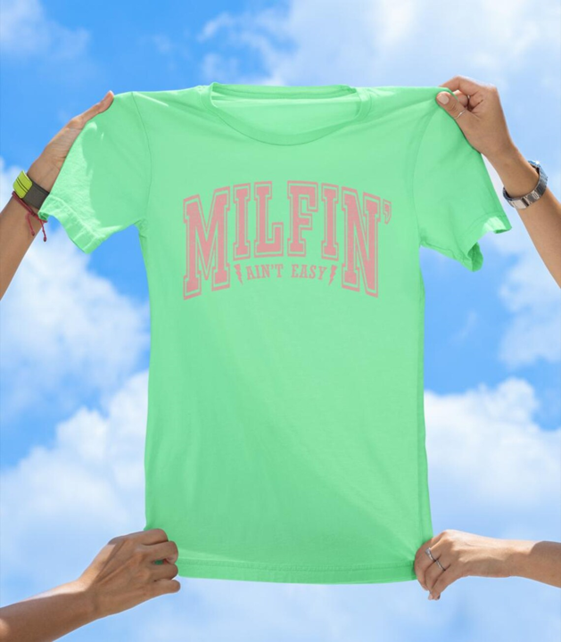 Milfin' Ain't Easy T-Shirt | Fun Mom Life Graphic Tee