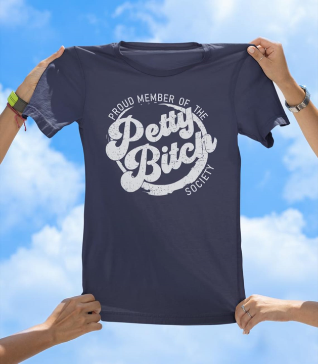 Petty Bitch Club T-Shirt | Funny Sassy Humor Tee