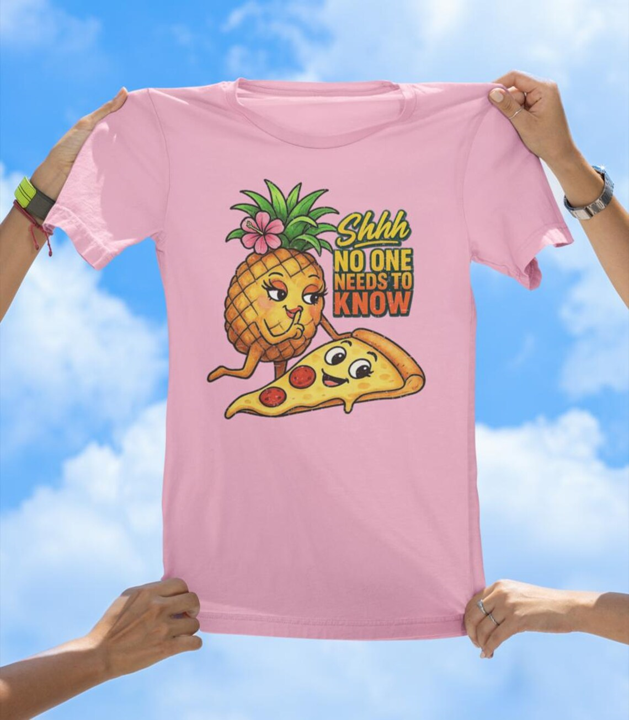 Pineapple on Pizza T-Shirt | Shhh, No One Needs to Know Graphic Tee