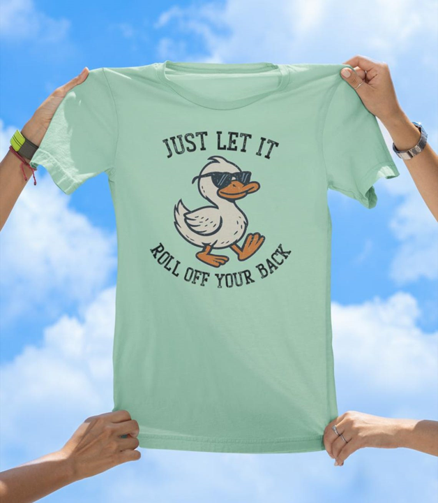 Just Let It Roll T-Shirt | Cool Duck Graphic Tee for Everyday Chill Vibes