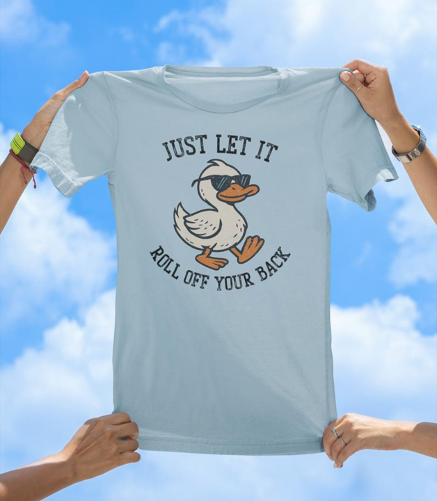 Just Let It Roll T-Shirt | Cool Duck Graphic Tee for Everyday Chill Vibes