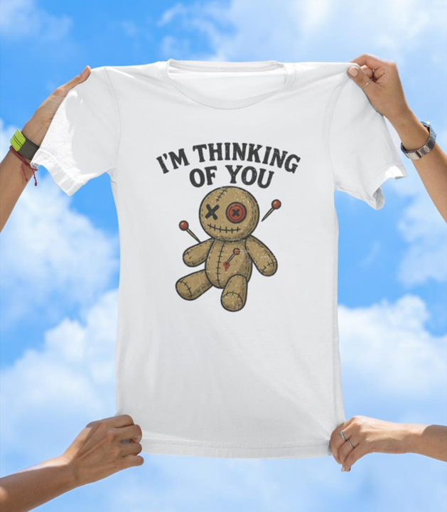 Thinking of You T-Shirt | Funny Voodoo Doll Graphic Tee