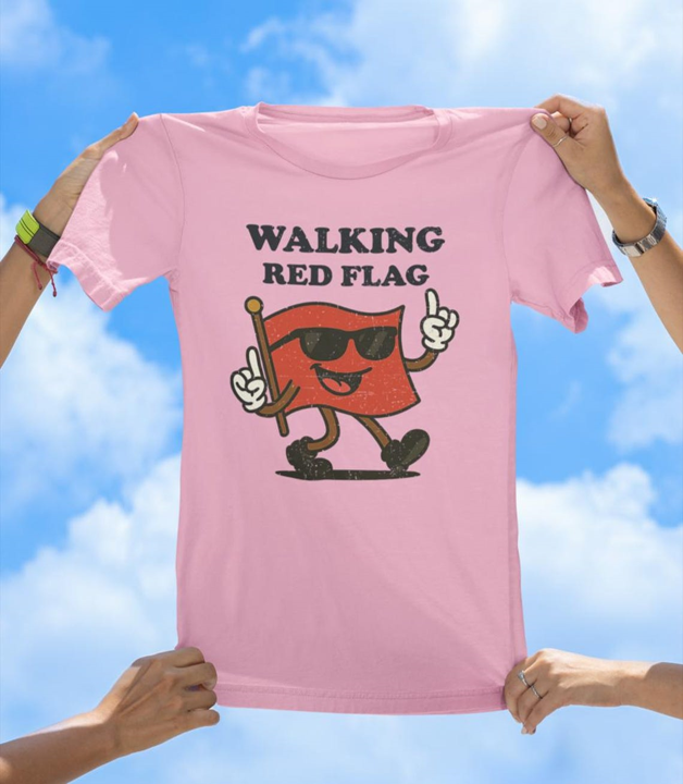 Walking Red Flag T-Shirt | Funny Relationship Humor Graphic Tee