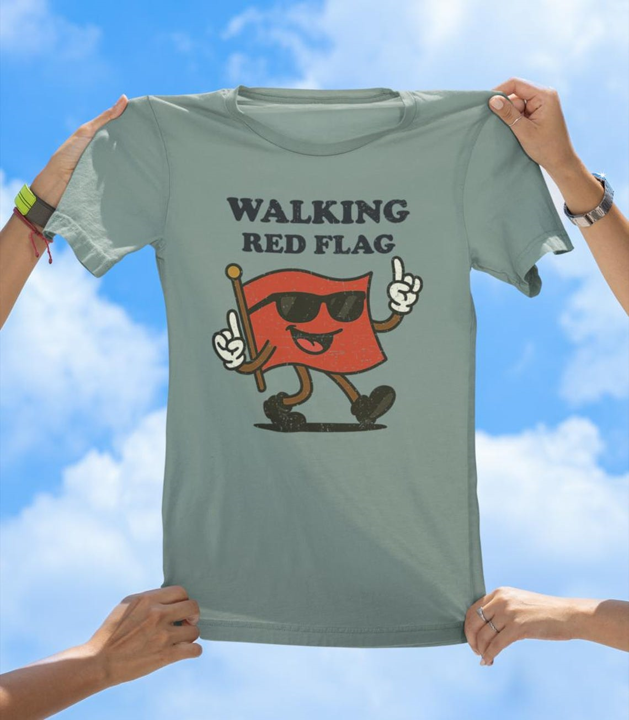 Walking Red Flag T-Shirt | Funny Relationship Humor Graphic Tee
