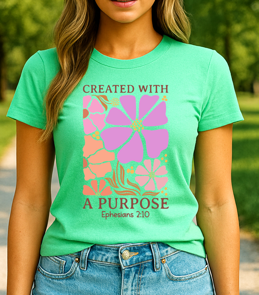 Created With a Purpose – Ephesians 2:10 Floral Faith Tee