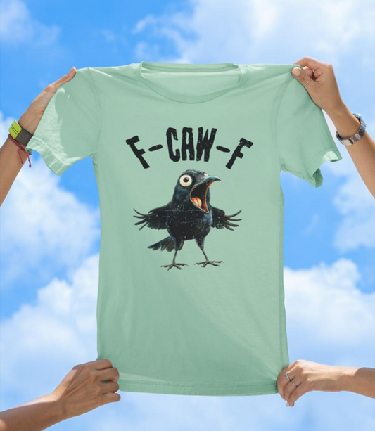 F-CAW-F Crow T-Shirt | Funny Bird Pun Graphic Tee - The Southern Yankee