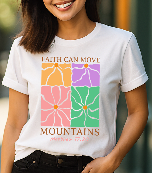 Faith Can Move Mountains – Matthew 17:20 | Floral Faith Tee
