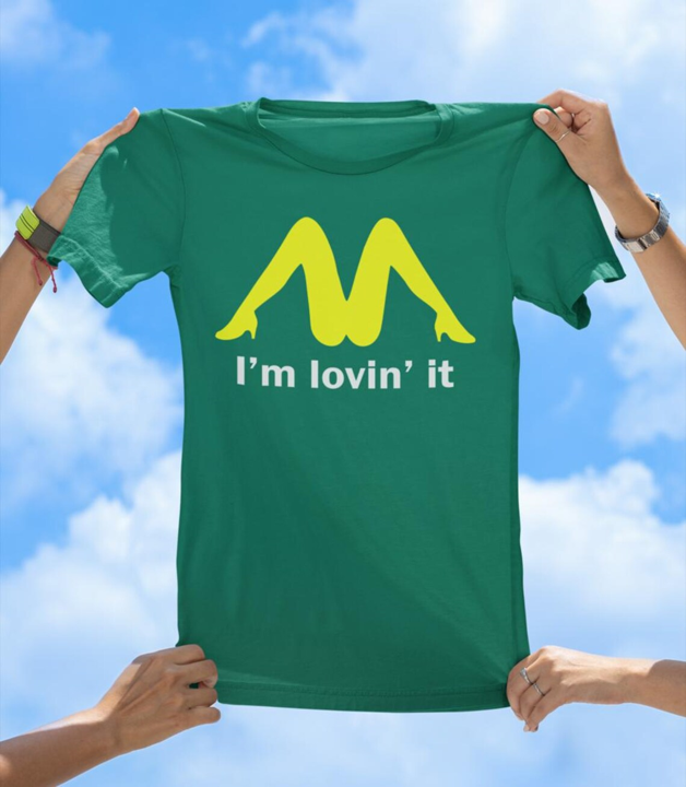 I'm Lovin' It T-Shirt | Funny Adult Humor Parody Tee