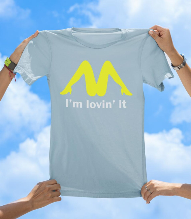 I'm Lovin' It T-Shirt | Funny Adult Humor Parody Tee