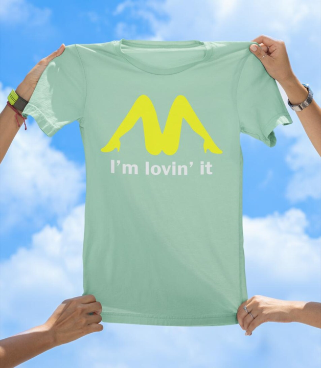 I'm Lovin' It T-Shirt | Funny Adult Humor Parody Tee