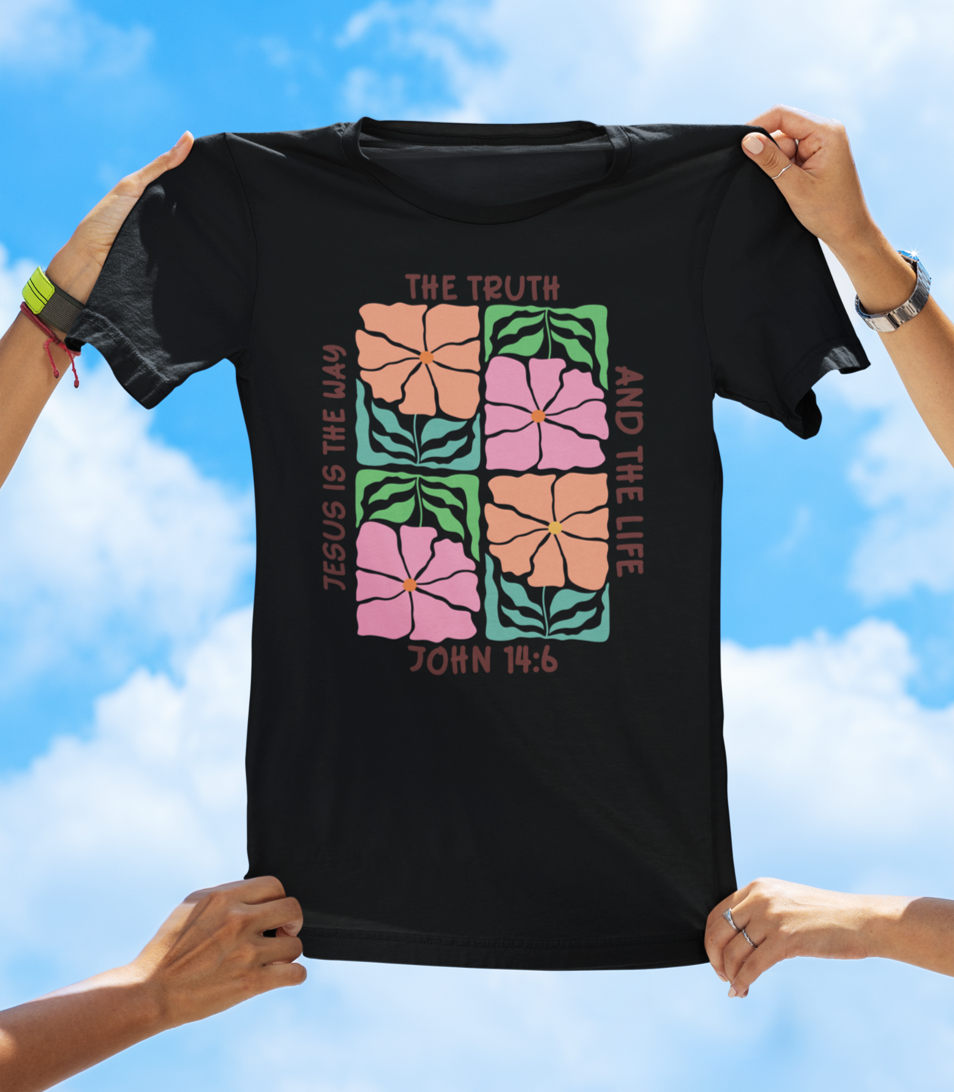 Jesus Is the Way, the Truth, and the Life – John 14:6 Floral Faith Tee