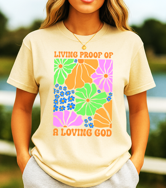 Living Proof of a Loving God - Floral Faith T-Shirt - The Southern Yankee