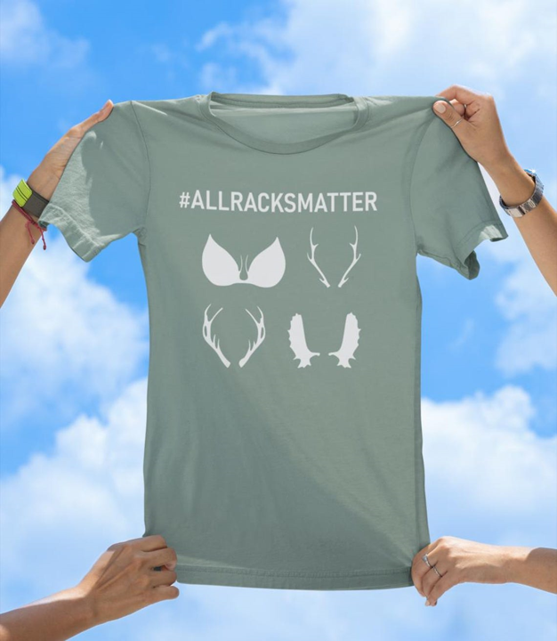 All Racks Matter T-Shirt | Funny Hunting and Outdoors Graphic Tee