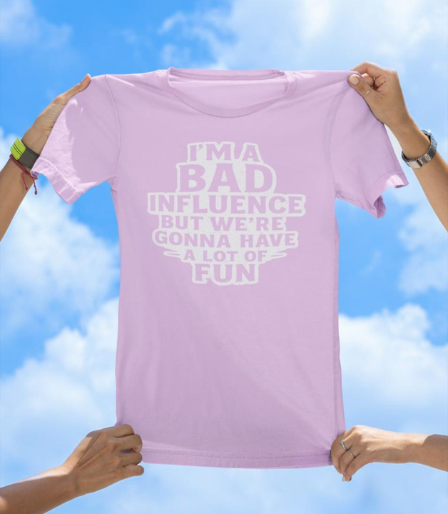 I'm a Bad Influence T-Shirt | Funny Party Friend Graphic Tee