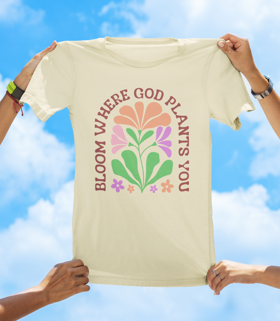 Bloom Where God Plants You – Faith-Inspired Floral T-Shirt