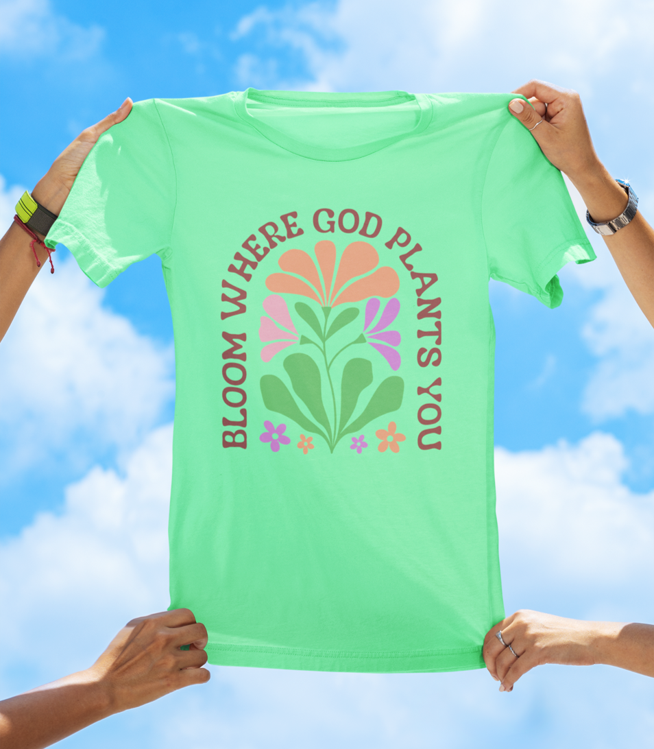 Bloom Where God Plants You – Faith-Inspired Floral T-Shirt