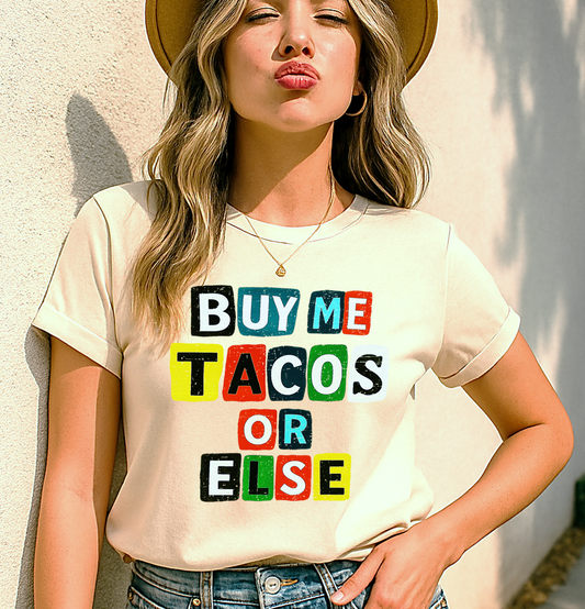 Buy Me Tacos or Else T-Shirt | Funny Ransom Note Taco Lover Tee - The Southern Yankee