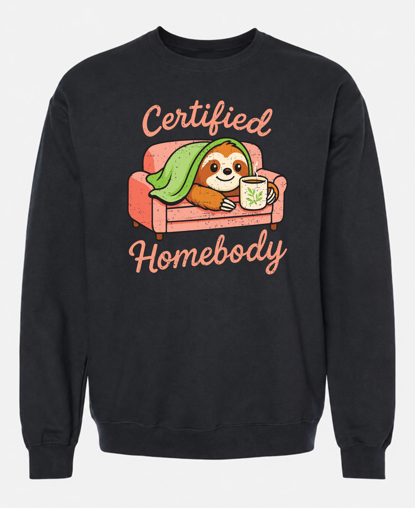 Certified Homebody Sweatshirt | Cute Sloth Loungewear Sweats