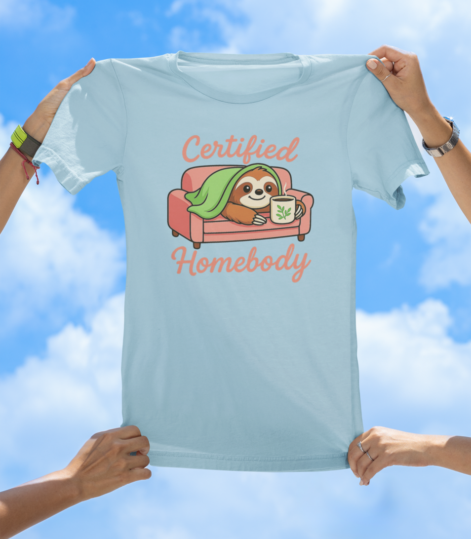 Certified Homebody T-Shirt | Cute Sloth Loungewear Tee