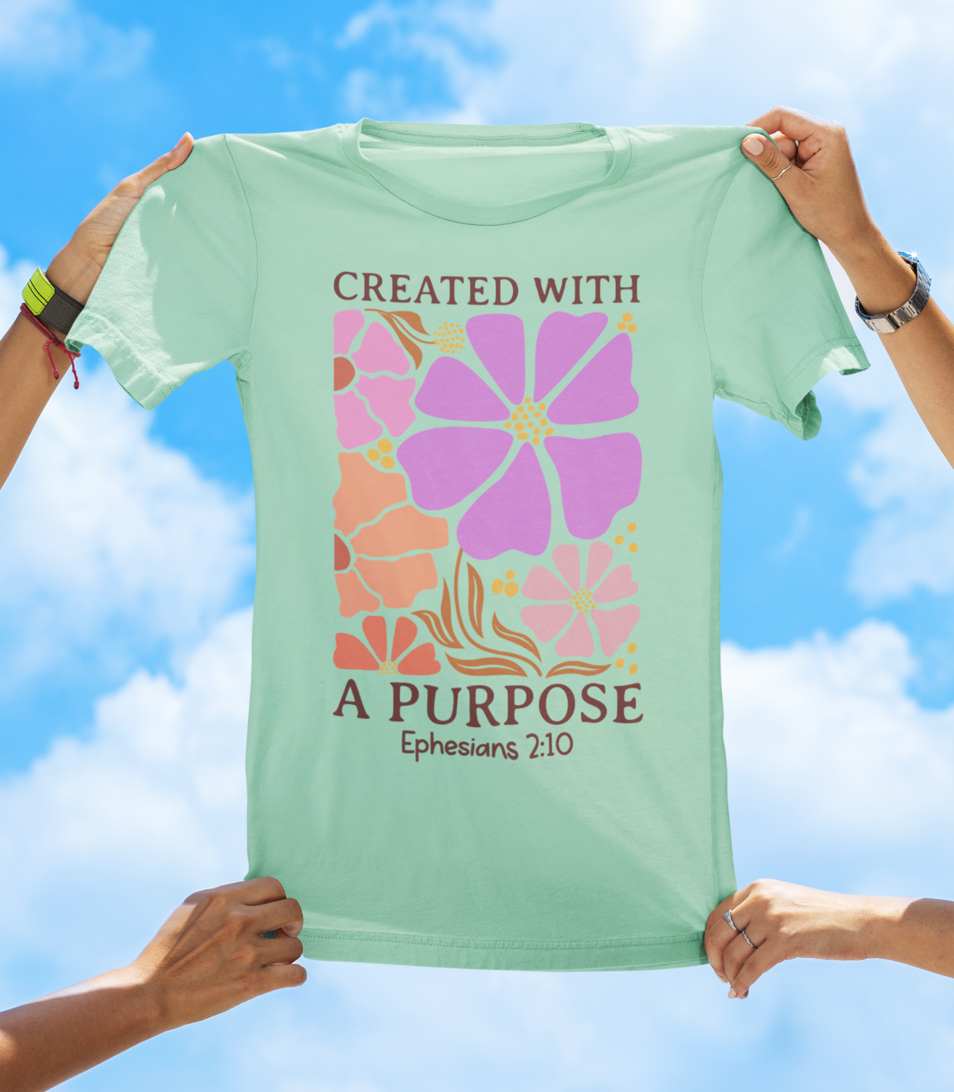 Created With a Purpose – Ephesians 2:10 Floral Faith Tee