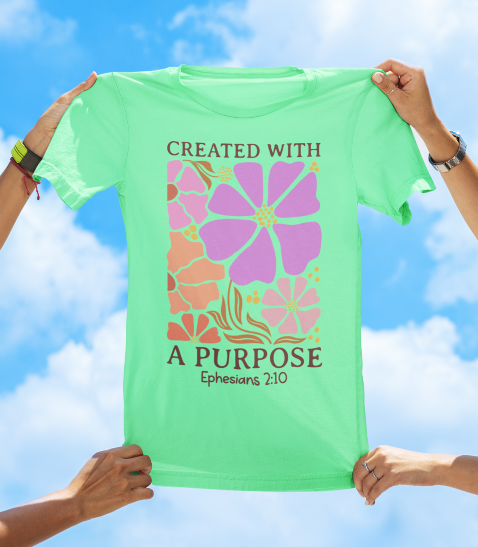 Created With a Purpose – Ephesians 2:10 Floral Faith Tee