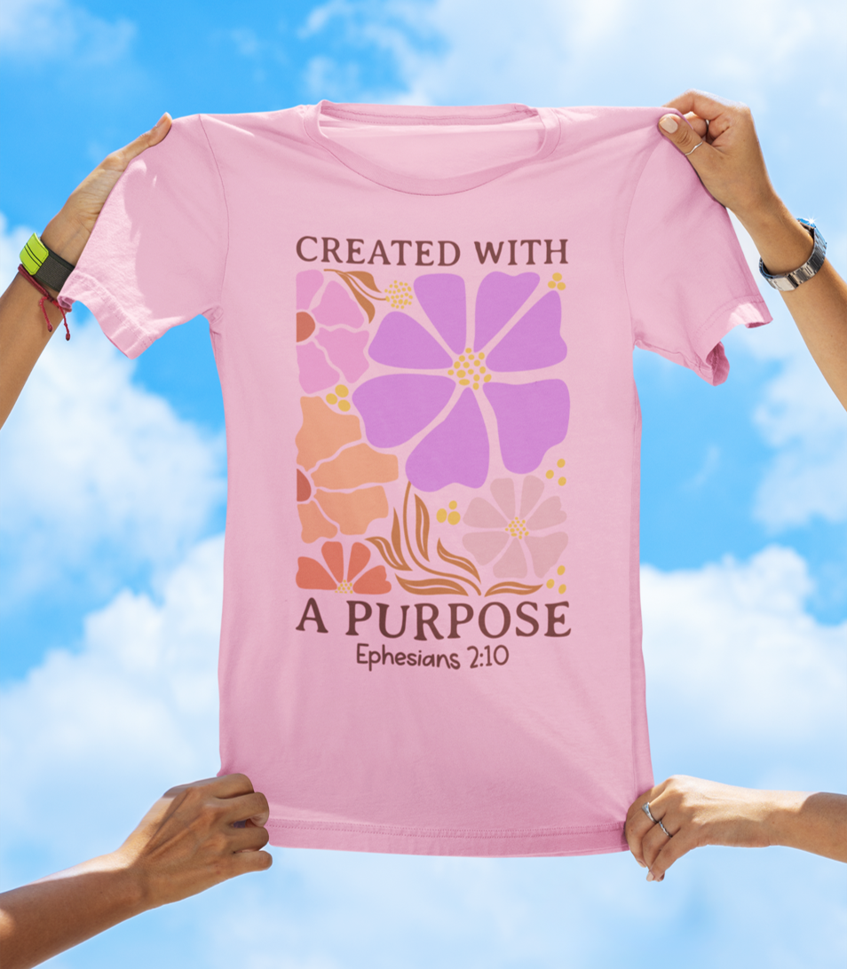 Created With a Purpose – Ephesians 2:10 Floral Faith Tee