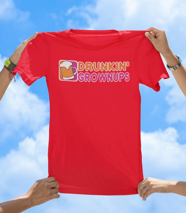 Drunkin' Grownups T-Shirt | Funny Drinking Party Graphic Tee