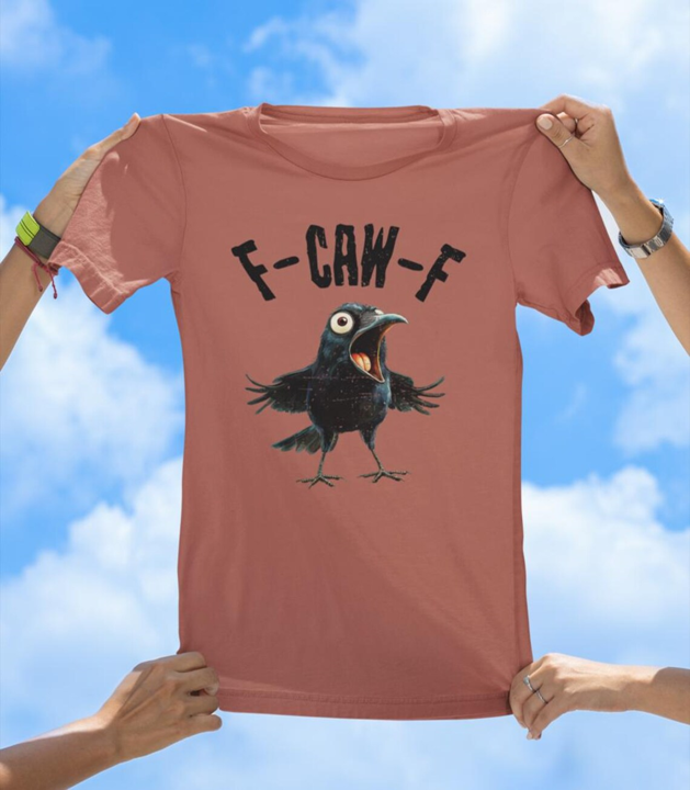 F-CAW-F Crow T-Shirt | Funny Bird Pun Graphic Tee