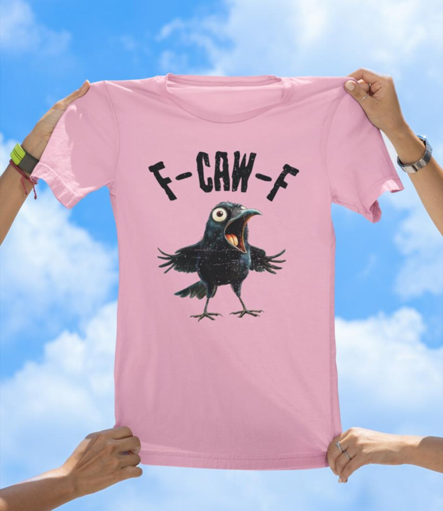F-CAW-F Crow T-Shirt | Funny Bird Pun Graphic Tee