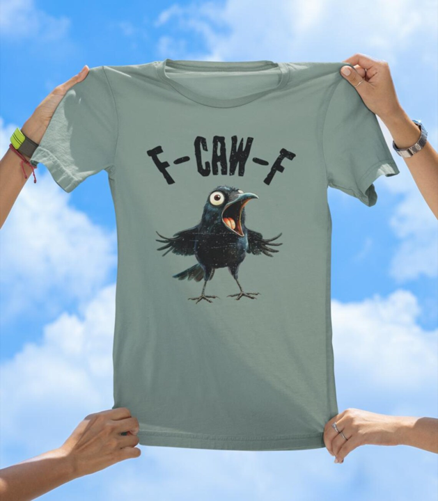 F-CAW-F Crow T-Shirt | Funny Bird Pun Graphic Tee