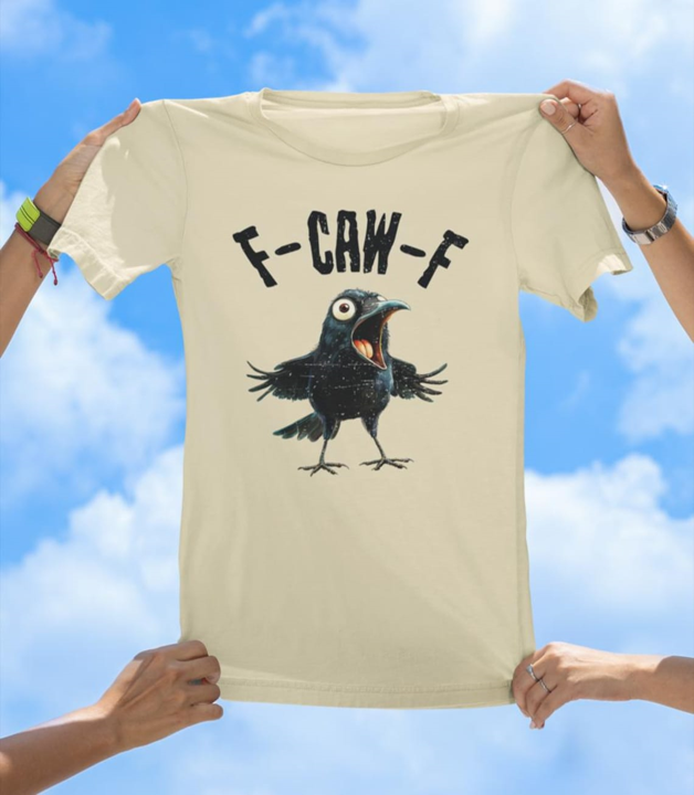 F-CAW-F Crow T-Shirt | Funny Bird Pun Graphic Tee