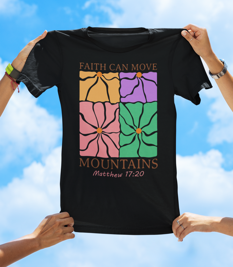 Faith Can Move Mountains – Matthew 17:20 | Floral Faith Tee