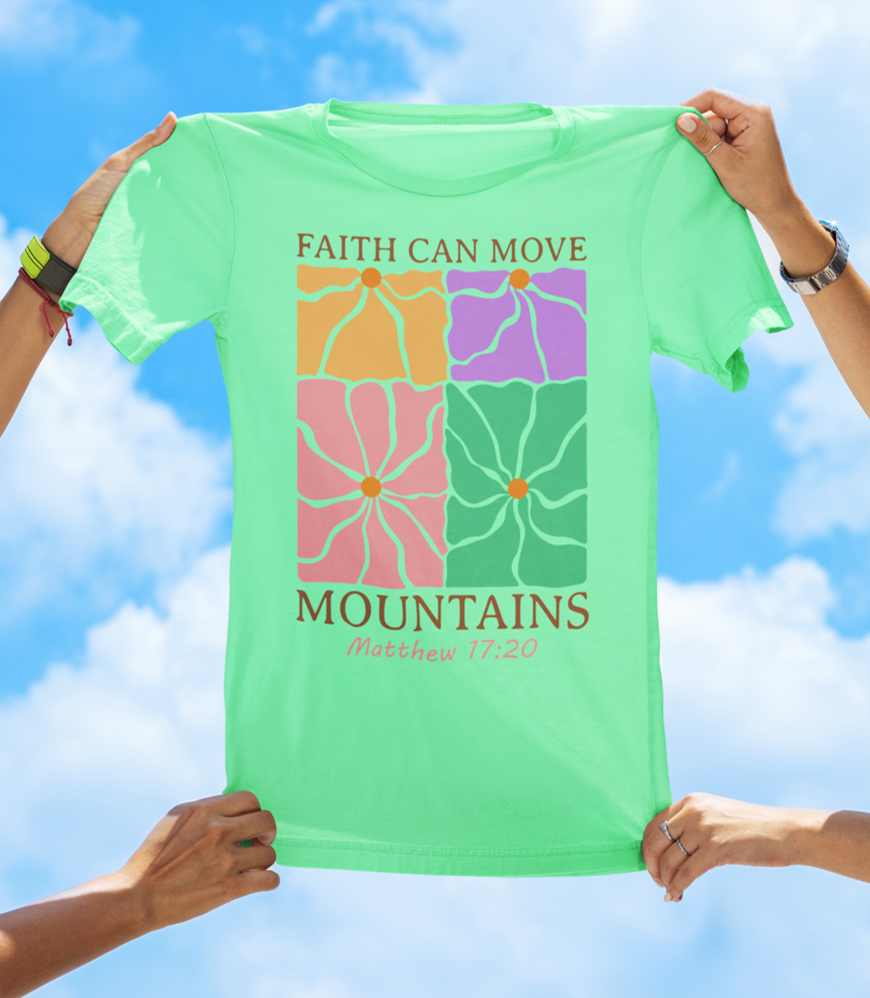Faith Can Move Mountains – Matthew 17:20 | Floral Faith Tee