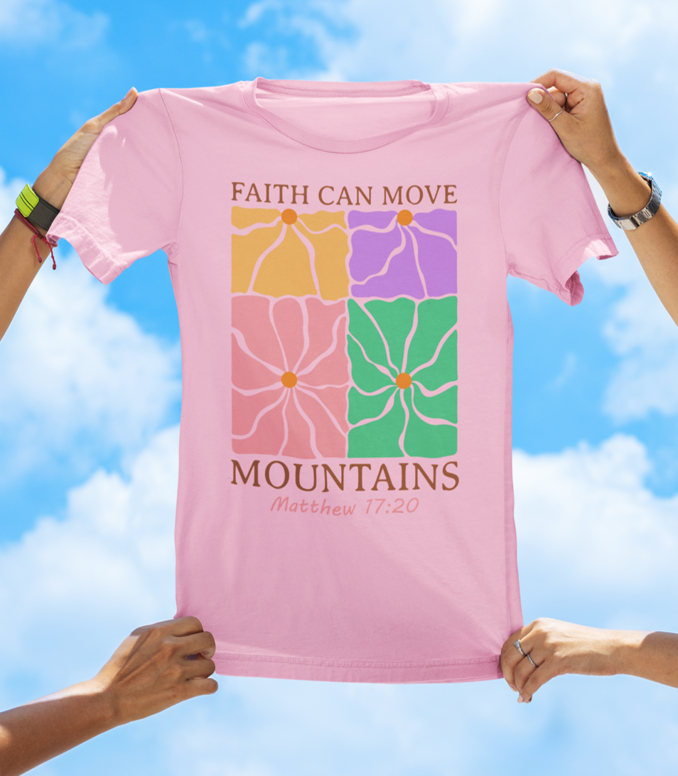 Faith Can Move Mountains – Matthew 17:20 | Floral Faith Tee