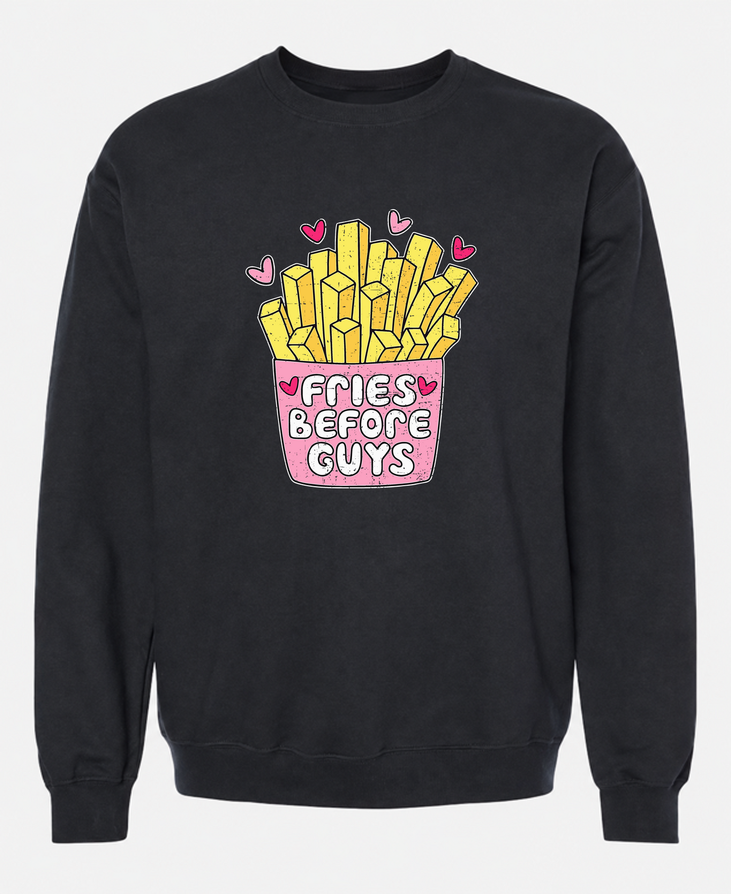 Fries Before Guys Sweatshirt | Funny Foodie Graphic Sweatshirt for Women - The Southern Yankee