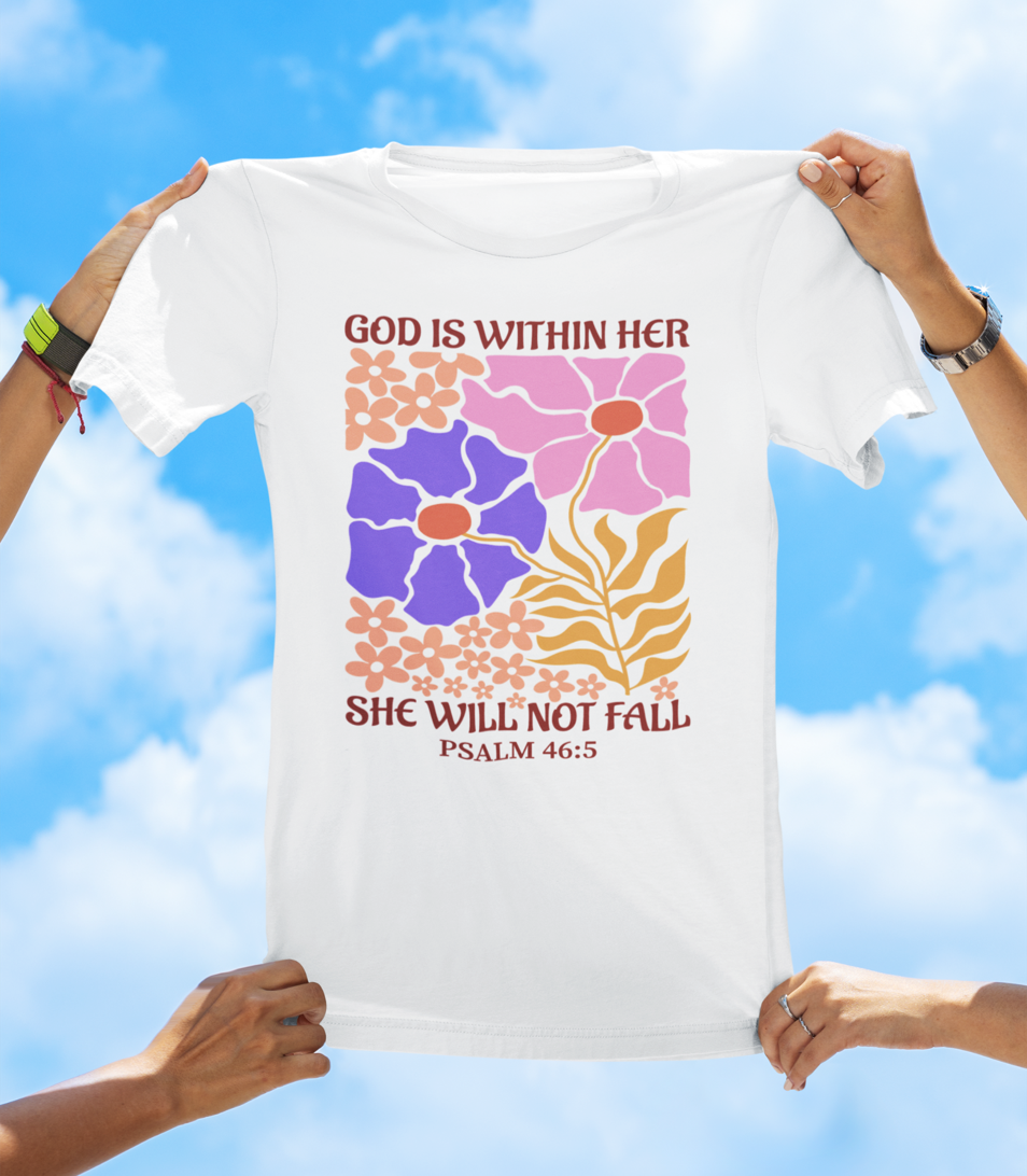 God Is Within Her, She Will Not Fall — Psalm 46:5 | BOHO Floral Faith Tee