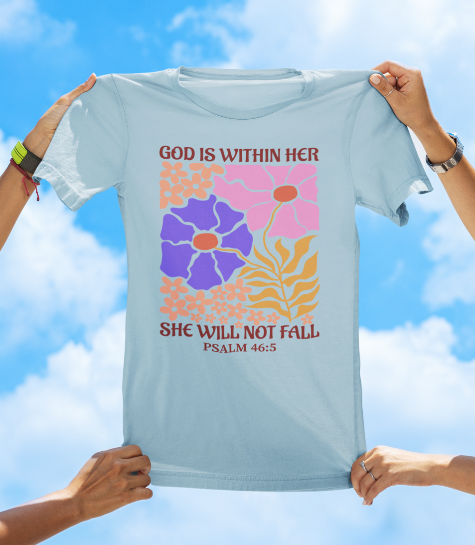God Is Within Her, She Will Not Fall — Psalm 46:5 | BOHO Floral Faith Tee